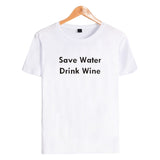 Save Water Drink Wine short t-shirt men clothes for Street Wear tshirt print in soft cotton tees Couple funny tshirt XXS-4XL - one46.com.au